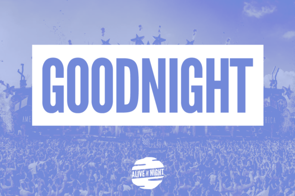 Alive at Night says… GOODNIGHT :’(